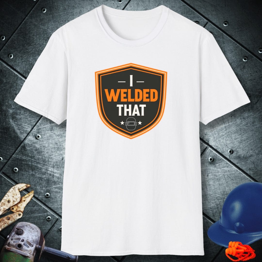 I WELDED THAT | WELDER T-SHIRT