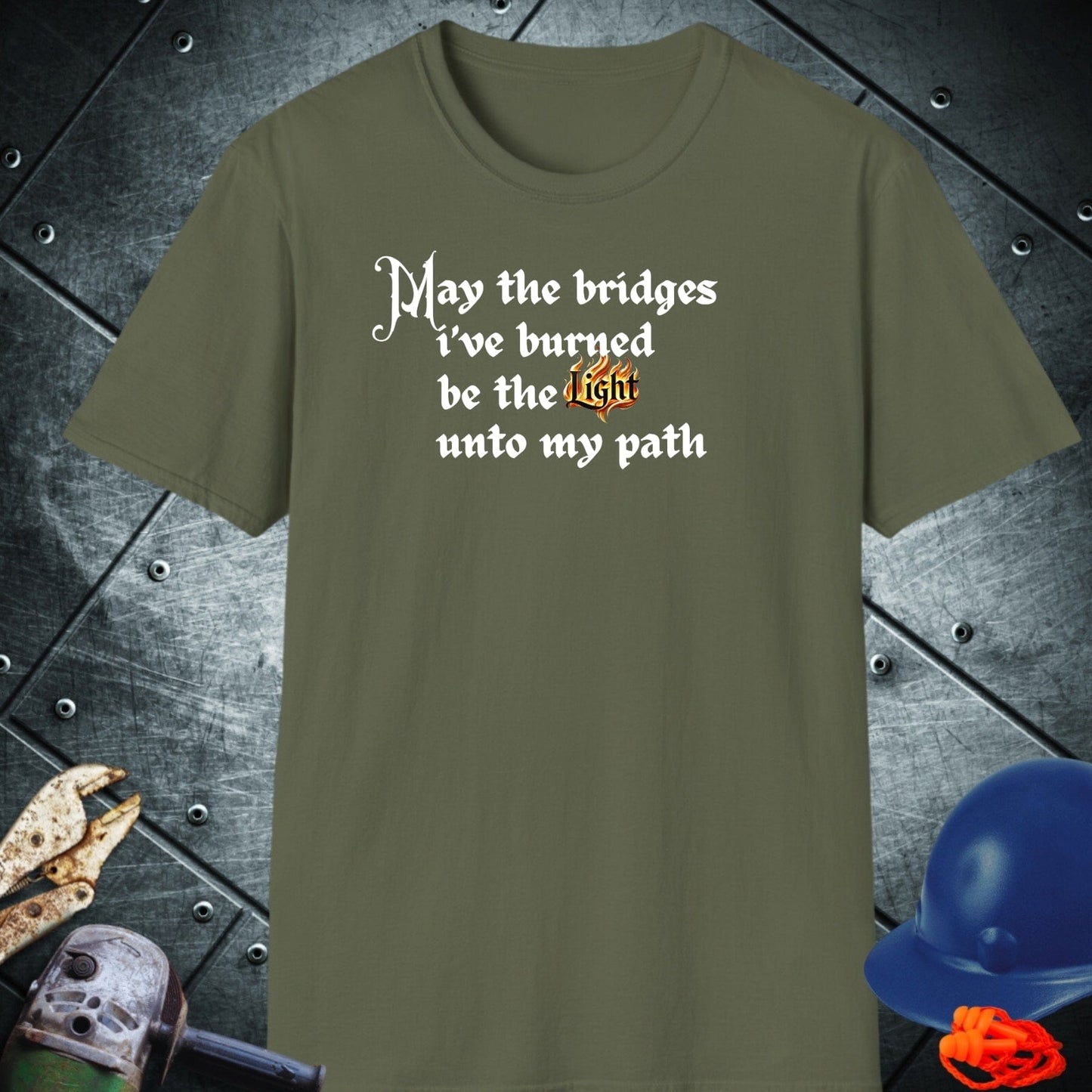 BRIDGES BURNED | TRADE SAYINGS T-SHIRT