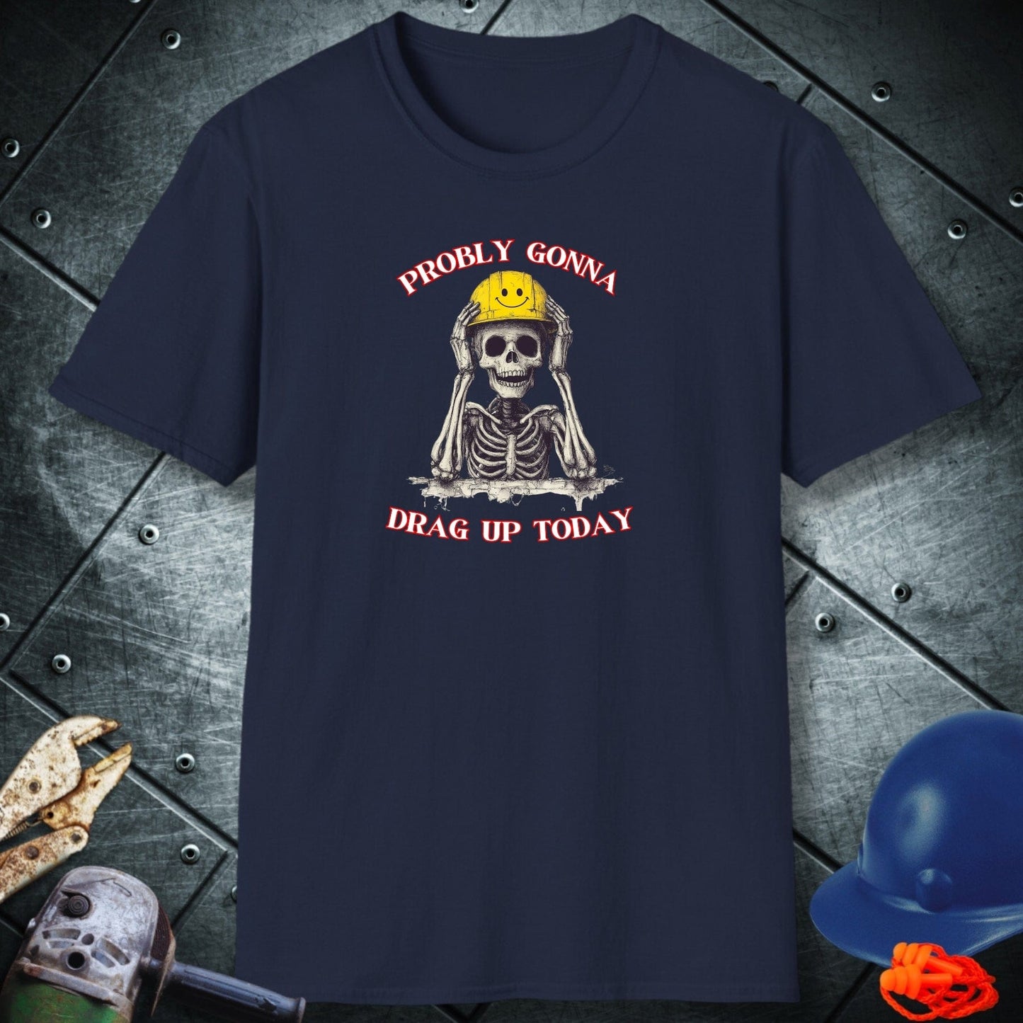 DRAG UP ATTITUDE | TRADE SAYINGS T-SHIRT