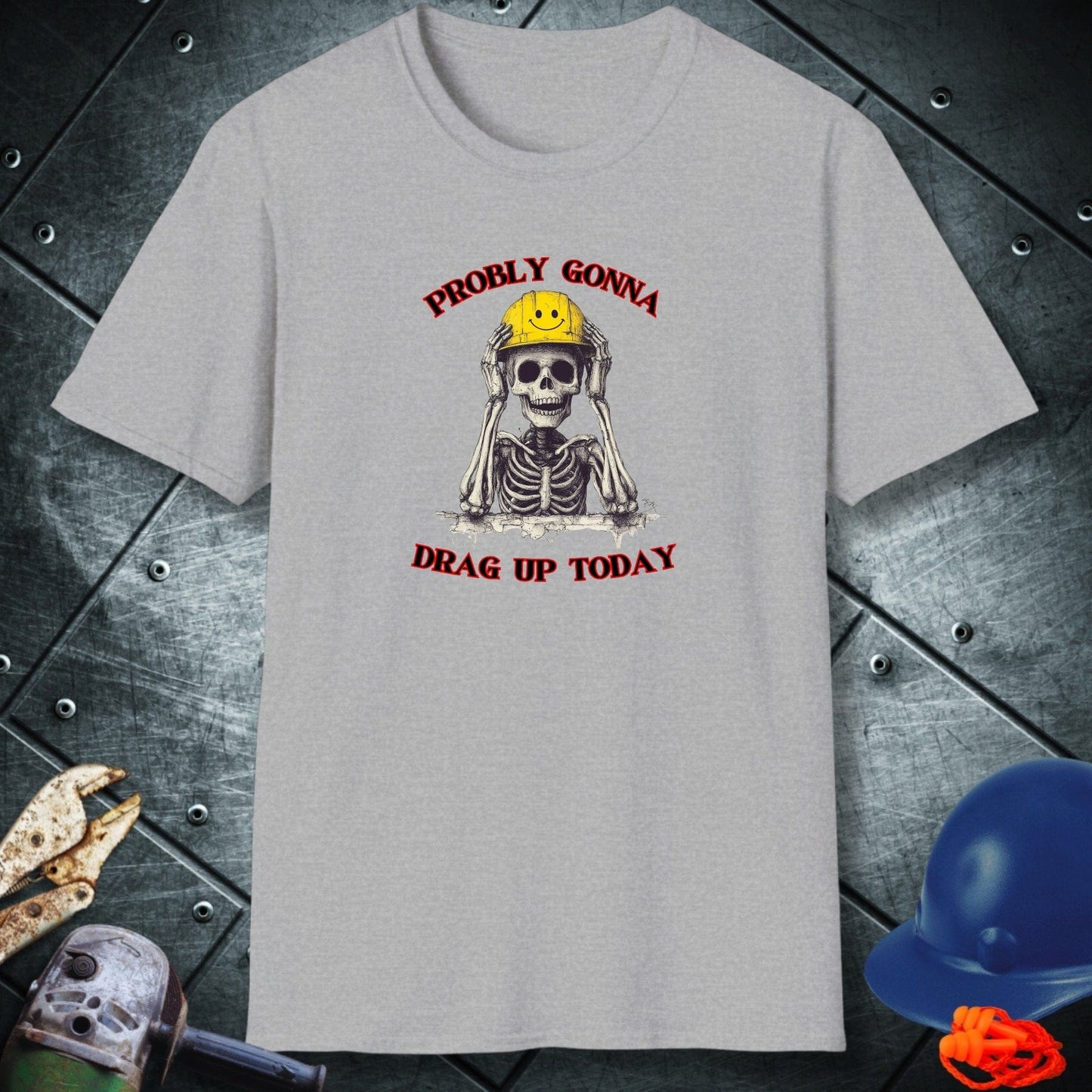 DRAG UP ATTITUDE | TRADE SAYINGS T-SHIRT
