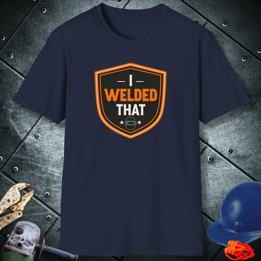 I WELDED THAT | WELDER T-SHIRT