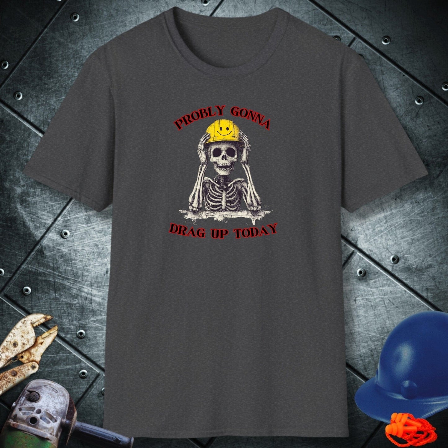 DRAG UP ATTITUDE | TRADE SAYINGS T-SHIRT