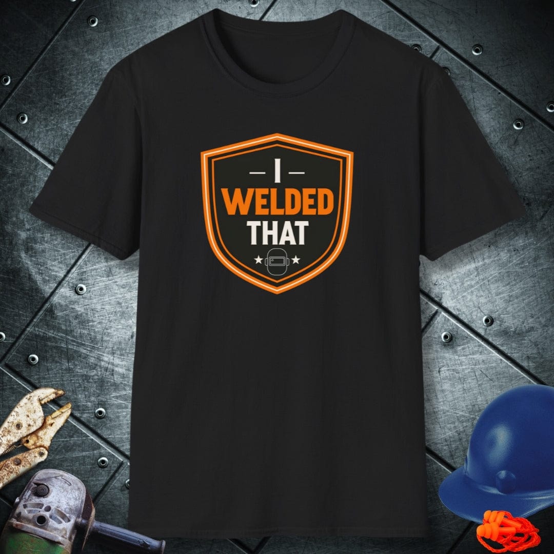 I WELDED THAT | WELDER T-SHIRT
